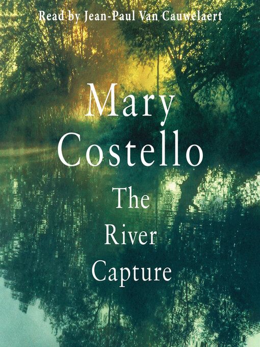 Title details for The River Capture by Mary Costello - Available